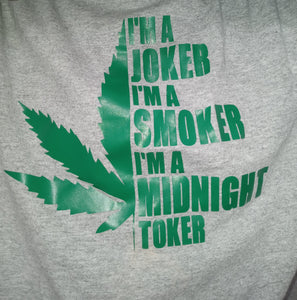 I'm a Joker, I'm a Smoker Tshirt