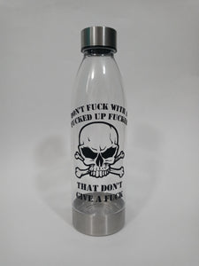 Don't Fuck With A Fucked Up Fucker That Don't Give A Fuck Skull Water Bottle