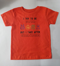 I Try To Be Good, But I Take After Grandma Tshirt