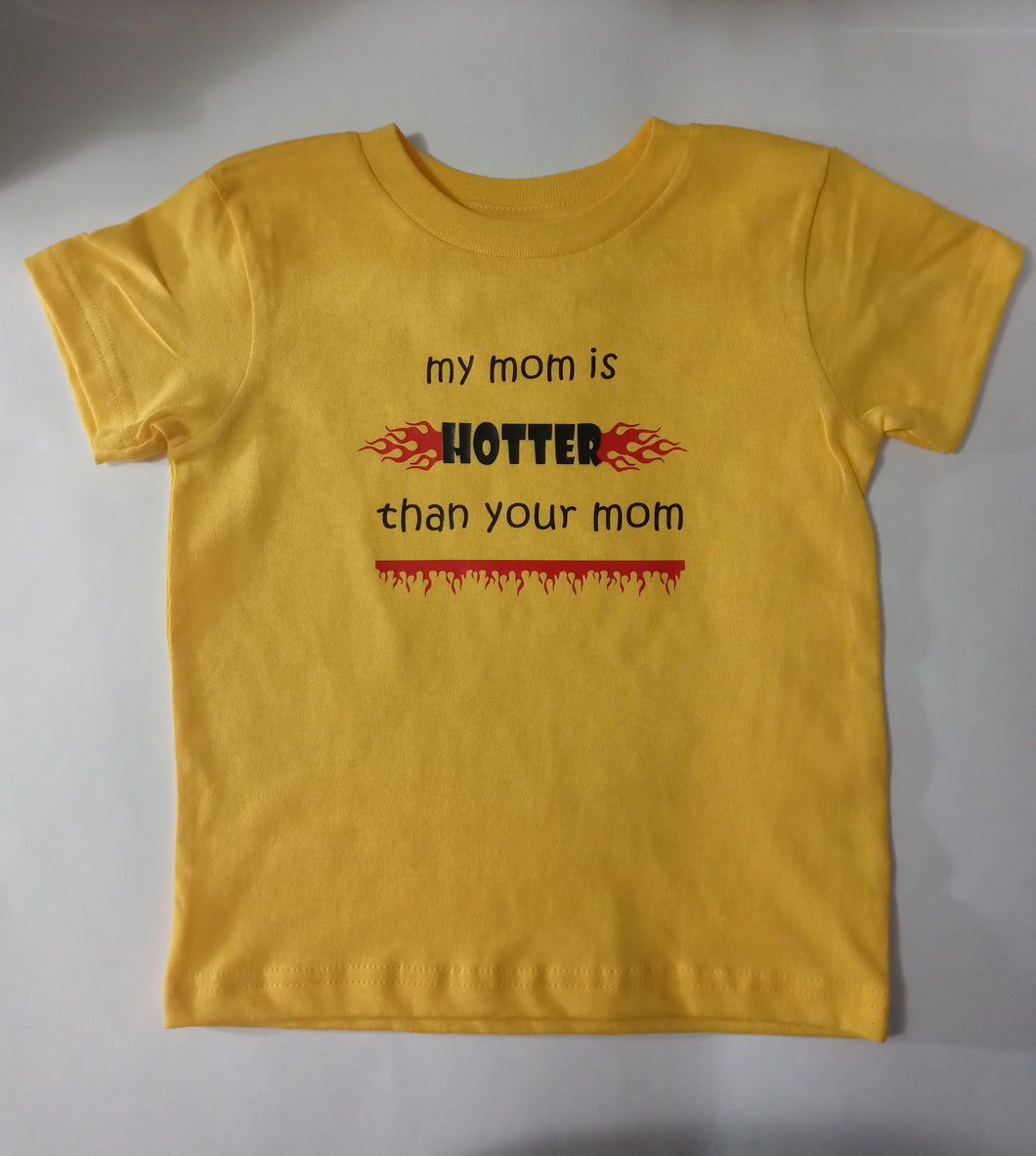 My Mom is Hotter than Your Mom Tshirt