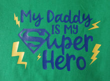 My Daddy Is My Superhero Tshirt