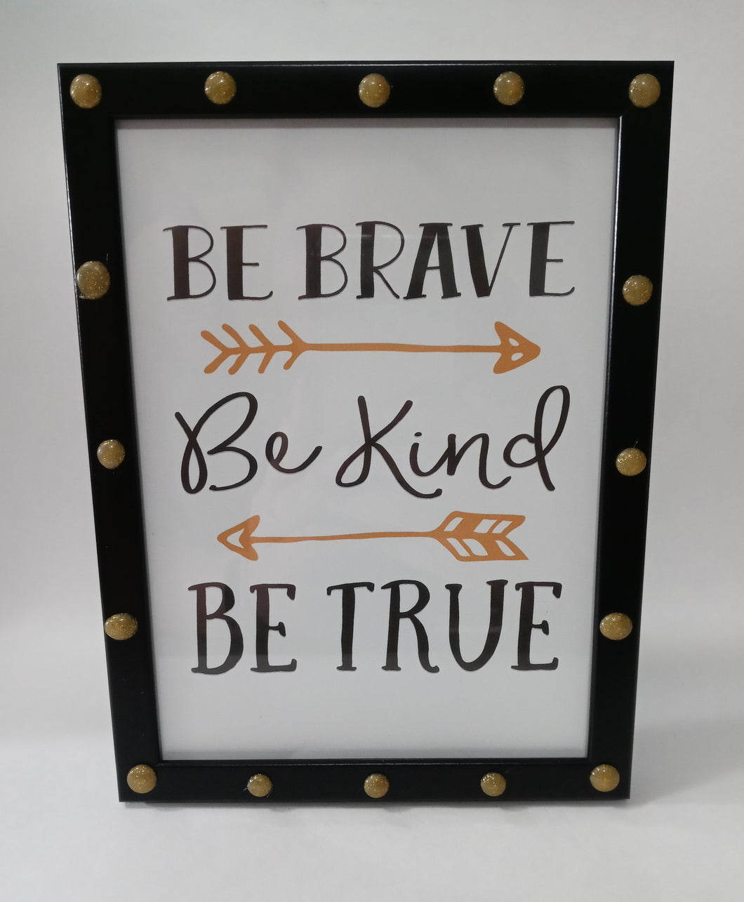 Be Brave, Be Kind, Be True Picture with Frame