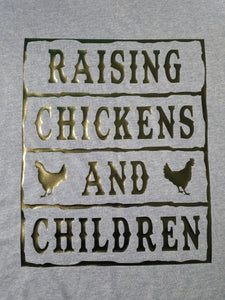 Raising Chickens and Children Tshirt